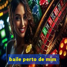 baile perto de mim